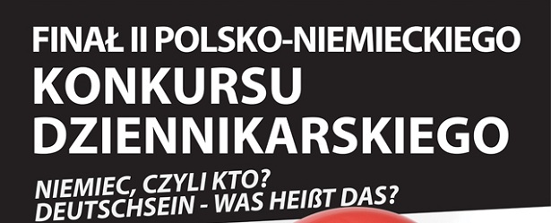 Finał II Polsko- Niemieckiego Konkursu Dziennikarskiego
