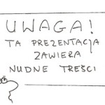 http://salesguru.pl/index.php/2013/07/wyrzuc-swoja-prezentacje/